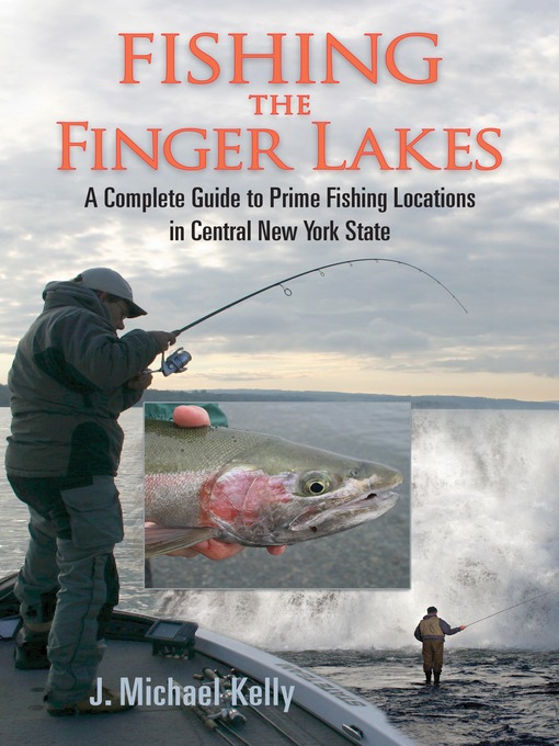 Title details for Fishing the Finger Lakes by J. Michael Kelly - Available